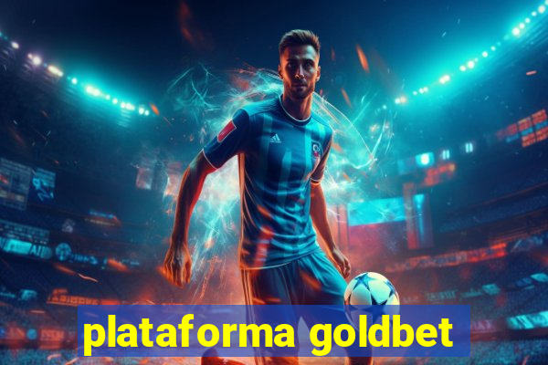 plataforma goldbet